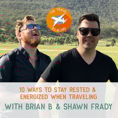 Travel Tips: 10 Ways To Stay Rested & Energized When Traveling