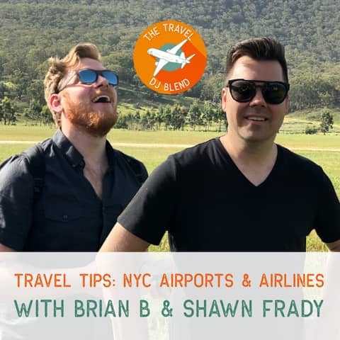Travel Tips: NYC Airports and Airlines with Brian B & Shawn Frady