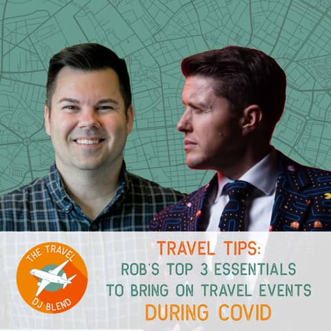 Travel Tips: Rob’s Top 3 Essentials To Bring On Travel Events During COVID