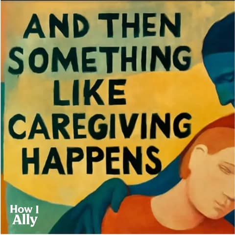 And Then Something Like Caregiving Happens