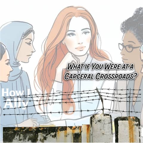 What if You Were at a Carceral Crossroads?