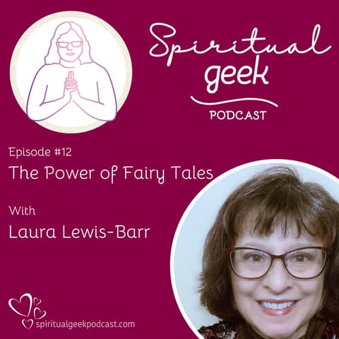 The Power of Fairy Tales with Laura Lewis-Barr