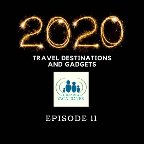 2020 Fun Family Travel Destination and Must Have Travel Gadgets