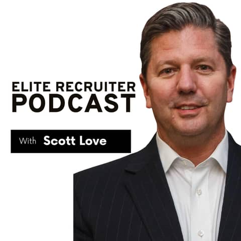 Scott Love: Why 99% of Recruiters Fail at Business Development