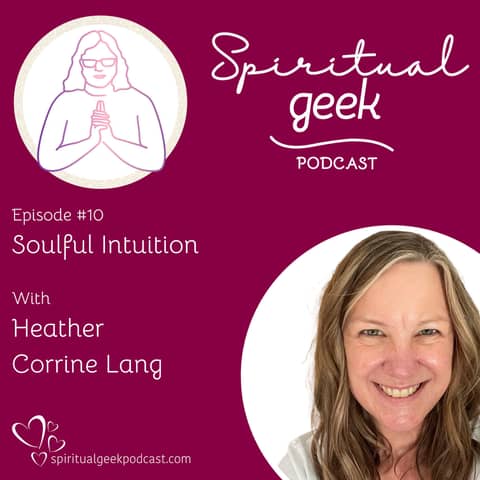 Soulful Intuition with Heather Corinne Lang