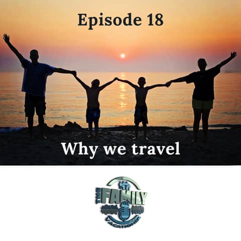 Why We Travel | The Purpose and Power of Family Adventures