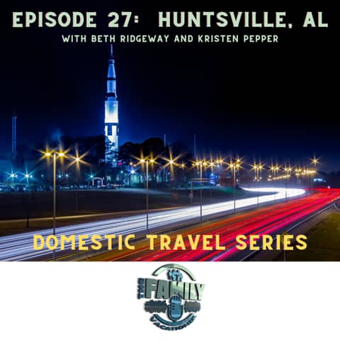 Huntsville with Kids | Space, Science, and Family Fun in Alabama
