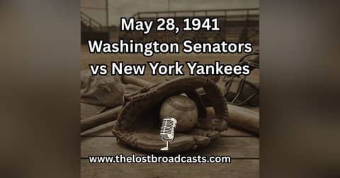May 28, 1941 Washington Senators vs New York Yankees May 28, 1941 Washington Senators vs New York Yankees