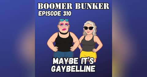 Maybe it's Gaybelline | Episode 310 Maybe it's Gaybelline | Episode 310