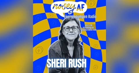 Artistic Commitment: Sheri Rush on the Lifelong Path of Creativity (noseyAF Classic) Artistic Commitment: Sheri Rush on the Lifelong Path of Creativity (noseyAF Classic)