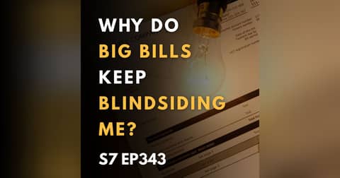 Why Do Big Bills Keep Blindsiding Me?
