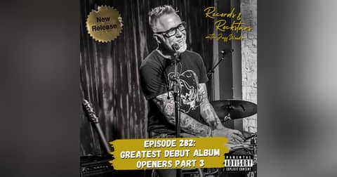 282: Greatest Debut Album Openers Part 3 282: Greatest Debut Album Openers Part 3