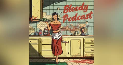 Bloody Podcast
