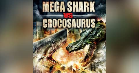 4.21: EPISODE 300! Mega Shark vs. Crocosaurus (2010)