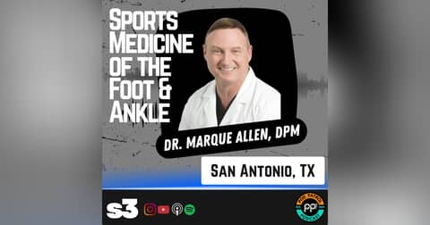 S3.E22 - Foot and Ankle Sports Medicine: Inside the NBA with Dr. Marque Allen, DPM S3.E22 - Foot and Ankle Sports Medicine: Inside the NBA with Dr. Marque Allen, DPM