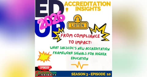 10. From Compliance to Impact: What SACSCOC's New Accreditation Framework Signals for Higher Education 10. From Compliance to Impact: What SACSCOC's New Accreditation Framework Signals for Higher Education