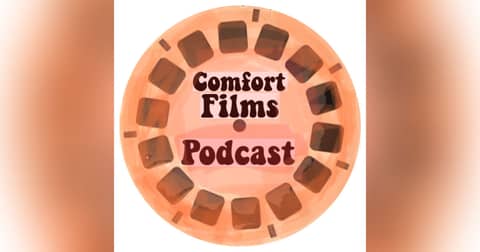 Comfort Films Podcast