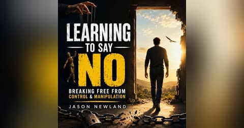 (Overnight | Music) Learning To Say NO | Breaking Free From Control & Manipulation | Jason Newland | 30th May 2026