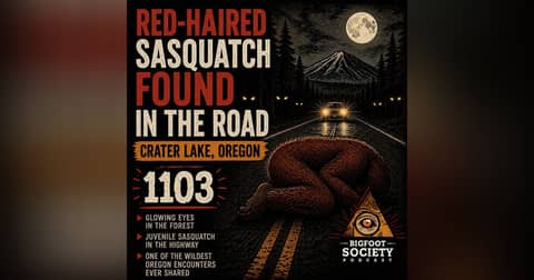 Red-Haired Sasquatch Found Lying in the Road Near Crater Lake | Oregon Encounter