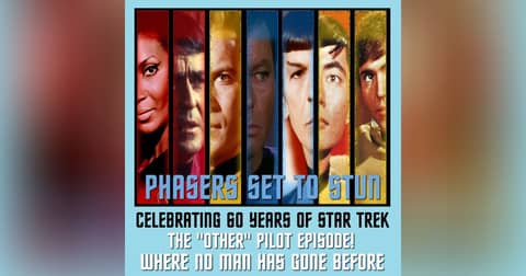 Phasers Set To Stun: Star Trek TOS | The "Other" Pilot | Where No Man Has Gone Before