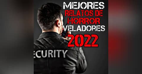 Mejores Relatos de Horror de Veladores del 2022 | Recopilación del Canal | L.C.E.