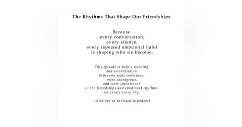 The Rhythms That Shape Our Friendships
