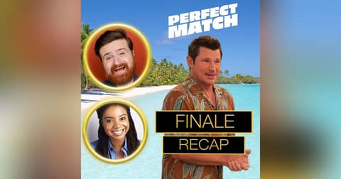 Perfect Match Season 4 Finale Recap