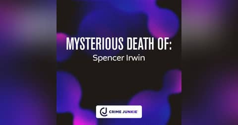 MYSTERIOUS DEATH OF: Spencer Irwin