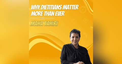 Why Dietitians Matter More Than Ever with Maha Tahiri Why Dietitians Matter More Than Ever with Maha Tahiri