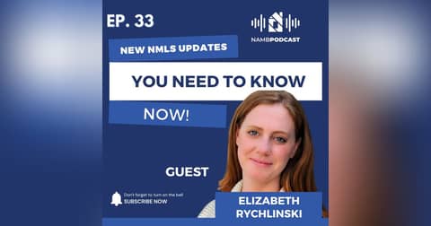 Episode 33: NMLS April Updates & August 31 Deadline | What You Need to Know
