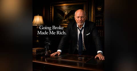 Going Broke Made Me Rich