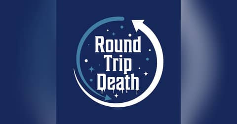 Round Trip Death