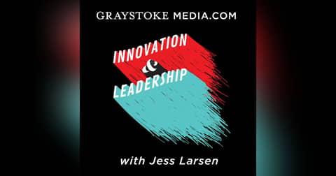 The Jess Larsen Show on Innovation & Leadership