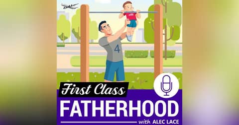 First Class Fatherhood First Class Fatherhood