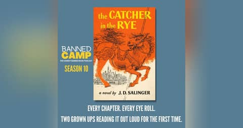 The Catcher in the Rye | Ch. 25.2: She Showed Up With a Suitcase | Banned Books Podcast