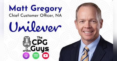 Unilever CCO Matt Gregory: Omnichannel Customer Growth Strategy