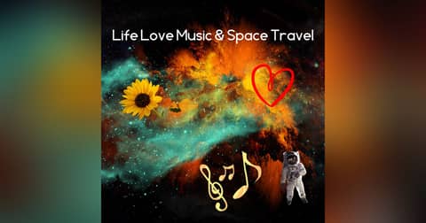 Life Love Music & Space Travel