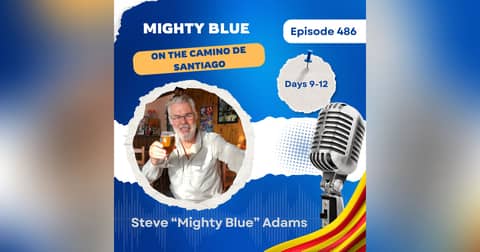 Episode #486 - Days Nine to Twelve on the Camino de Santiago