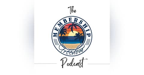 The Membership Freedom Podcast