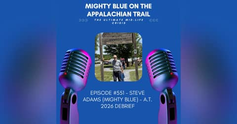 Episode #551 - Steve Adams (Mighty Blue) - A.T. 2026 debrief