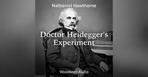 DR. HEIDIGGER'S EXPERIMENT by NATHANIEL HAWTHORNE