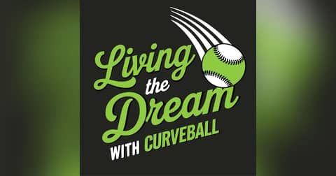 Living the Dream with Curveball