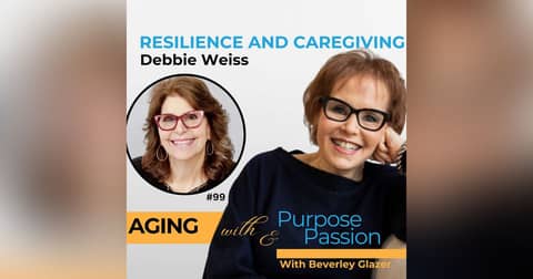 Debbie Weiss: Resilience Through Caregiving and Personal Growth