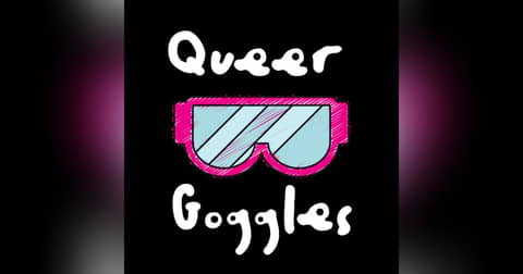 Queer Goggles