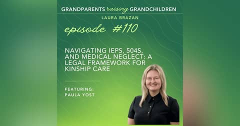 Navigating IEP's, 504's and Medical Neglect- A Legal Framework For Kinship Care