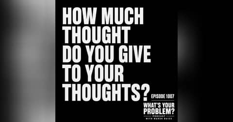 1007. How much thought do you give thought? | Napoleon Hill The Law Of Success