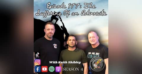 Episode 177:  The Suffering of An Advocate with Keith Shibley