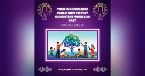 Your ID Knowledge Vault: How to Stay Consistent When AI Is Fast