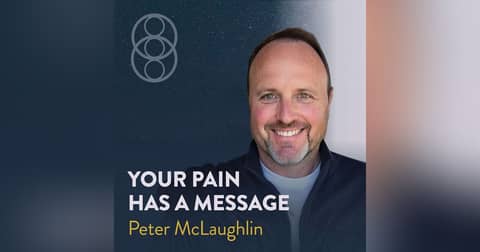 How to Get to the Root of Pain, Habits, and Relationship Patterns with Peter McLaughlin