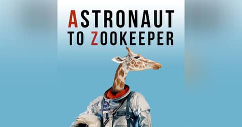 Astronaut to Zookeeper